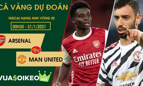 Cá vàng tiên đoán Arsenal vs MU, 00h30 ngày 31/01/2021 – Ngoại hạng Anh