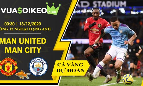 Cá vàng tiên đoán MU vs Man City, 00h30 ngày 13/12/2020  – Ngoại hạng Anh