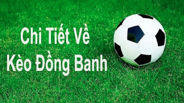 Kèo đồng banh là gì