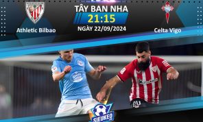 Soi kèo bóng đá Athletic Bilbao vs Celta Vigo 21h15 ngày 22/09/2024: Tin tưởng chủ nhà