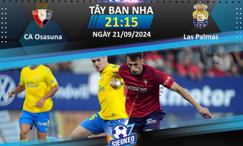 Soi kèo bóng đá CA Osasuna vs Las Palmas 21h15 ngày 21/09/2024: Khách có điểm