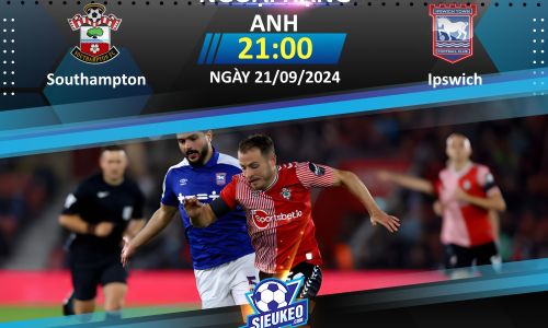 Soi kèo bóng đá Southampton vs Ipswich 21h00 ngày 21/09/2024: Chia điểm mãn nhãn